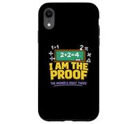 I Am the Proof The Answer Is Right There Case for iPhone XR