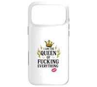I Am the Queen of Fucking Everything Funny Humour Case for iPhone 17 Pro Max