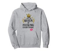 I Am the Queen of Fucking Everything Funny Humour Pullover Hoodie