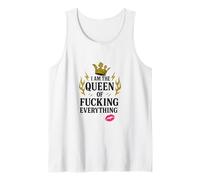 I Am the Queen of Fucking Everything Funny Humour Tank Top