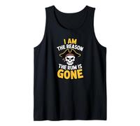 I Am The Reason The Rum is Gone Pirate Themed Sayings Tank Top