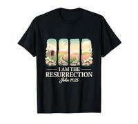 I Am The Resurrection John 11 25 Easter Christian T-Shirt