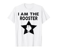 I Am The Rooster T-Shirt Rooster Sucker T-Shirt Roosters T-Shirt