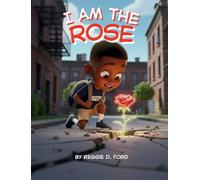 I Am the Rose