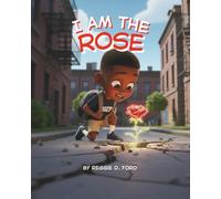 I Am the Rose