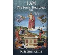 I AM the Soul's Heartbeat Volume 2: The Seven Christian Initiations in the Gospel of St John