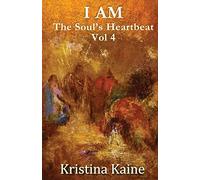 I AM The Soul's Heartbeat Volume 4: The Twelve Disciples in the Gospel of St John