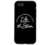 I am the Storm Quote Strong Powerful Bold Shirt Women Grit Case for iPhone SE (2020) / 7/8