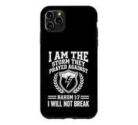 I Am The Storm They Prayed Against Nahum 17 Faith Scripture Case for iPhone 11 Pro Max
