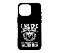 I Am The Storm They Prayed Against Nahum 17 Faith Scripture Case for iPhone 16 Pro