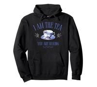 I Am the Tea You Are Having - Main Character Energy Pullover Hoodie