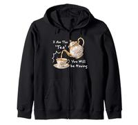 I Am The Tea You Will Be Having Funny Quote Sarcastic Zip Hoodie