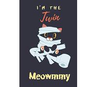 I am The Twin Meowmmy Cat Mummy Journal: Funny holiday matching family set of Halloween gifts for the whole family Gift Journal for The TwinMeow Mummy Cat .