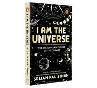 I am the Universe: The History and Future of the Cosmos