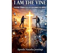 I Am the Vine: Staying Connected In A Disconnected World