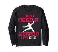 I Am The Weapon Karate Fighter Self Defense Warrior Spirit Long Sleeve T-Shirt