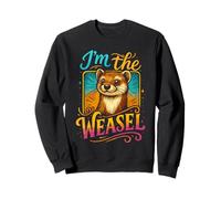 I Am The WEASEL T-Shirt Funny WEASEL Sweatshirt