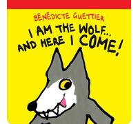 I am the Wolf . . . and Here I Come!
