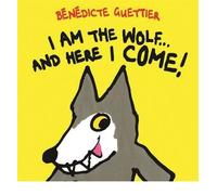[(I am the Wolf... and Here I Come)] [ By (author) Benedicte Guettier ] [January, 2015]