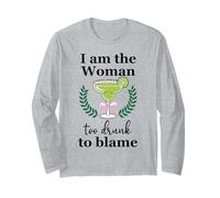 I Am the Woman Too Drunk to Blame on Margarita Spicy Tequila Long Sleeve T-Shirt