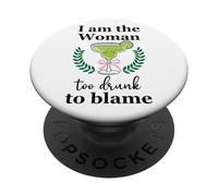 I Am the Woman Too Drunk to Blame on Margarita Spicy Tequila PopSockets Adhesive PopGrip
