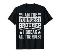 I Am The Youngest Brother I Break All The Rules - Funny T-Shirt