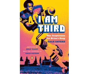 I Am Third: The Inspiration for Brian's Song: Third Edition