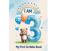 I Am Three - Scribble Book for 3-Year-Old Boys: Hardcover Bear-Themed Drawing and Doodle Pad | 3 Birthday Keepsake Gift | Fun Early Learning Activity Book for Toddlers