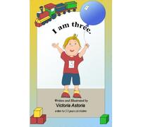 I am three: The daily life of a child who just turned three