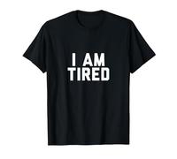 I Am Tired Shirt T-Shirt, Men, Black, 3X-Large