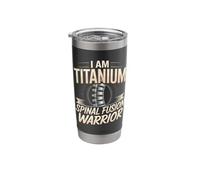 I Am Titanium Spinal Fusion Warrior Survivor Stainless Steel Insulated Tumbler