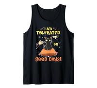 I AM TOLERATED ON GOOD DAYS Tank Top