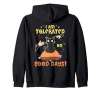 I AM TOLERATED ON GOOD DAYS Zip Hoodie