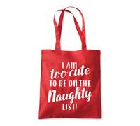 I Am Too Cute Nuaghty List Tote Shopping Bag 10 Litres Capacity 42 x 38cm