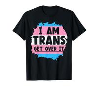 I Am Trans Get Over It Rainbow Pride LGBTQ Transgender T-Shirt