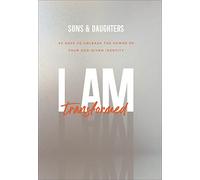I Am Transformed - 40 Days to Unleash the Power of Your God-Given Identity