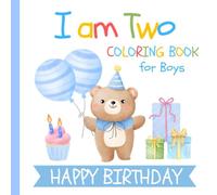 I am Two Birthday Coloring Book for Boys: Gift for 2 Year Old Kids | Easy Designs to Color | Cake Fruits Animals Balloons for Toddlers