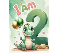 I Am Two - My Dinosaur Scribble Book: A Fun Drawing and Doodling Sketchbook for 2-Year-Olds | First Art Journal for Toddlers | Dinosaur-Themed Sketch Pad