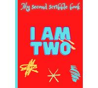 I am two my second scribble book: blank drawing pad for toddlers and younger children