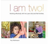 I am Two: Working Effectively with Two Year Olds and Their Families