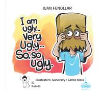 I am ugly, very ugly. So, so ugly