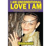 I AM Unconditional Love I AM