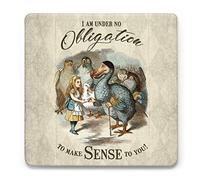 I Am Under No Obligation To Make Sense To You- Alice In Wonderland Melamine Coaster