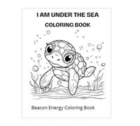 I am Under the Sea Coloring Book (Beacon Energy Coloring Books)