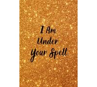 I Am Under Your Spell Notebook