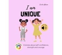 I am Unique: 8 Stories About Self-Confidence, Strength, and Courage | Confidence book for girls 7-12 years old | Inspiring stories for amazing girls