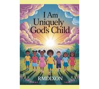 I AM UNIQUELY GOD'S CHILD