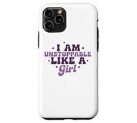 I Am Unstoppable Like A Girl Motivational Quote Case for iPhone 11 Pro