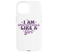 I Am Unstoppable Like A Girl Motivational Quote Case for iPhone 15
