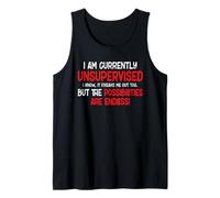 I Am Unsupervised It Freaks Me Out Possibilities Endless Tank Top